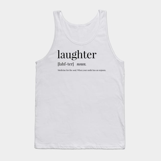 Laughter Definition Tank Top by definingprints